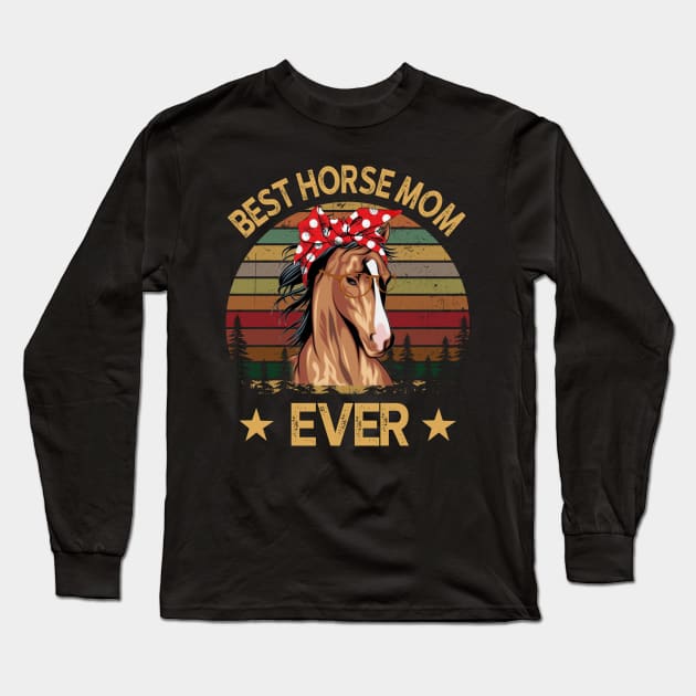 Best Horse Mom Ever Long Sleeve T-Shirt by gotravele store